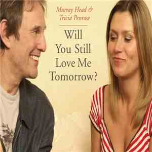 Murray Head & Tricia Penrose - Will You Still Love Me Tomorrow download flac
