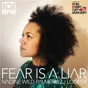 Nadine Wild Palmer, Lj Looper - Fear Is A Liar download flac