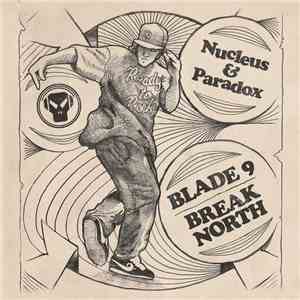 Nucleus & Paradox - Blade 9 / Break North download flac