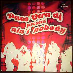 Paco Vera DJ - Ain't Nobody download flac