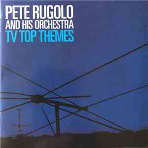 Pete Rugolo And His Orchestra - TV Top Themes download flac