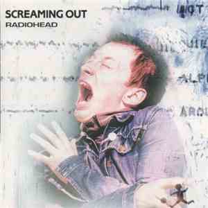 Radiohead - Screaming out FLAC album