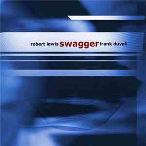 Robert Lewis  / Frank Duvall - Swagger download flac
