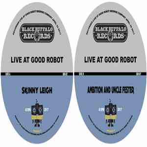 Skinny Leigh, Ambition , Uncle Fester - Live at Good Robot FLAC album