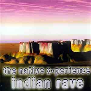 The Native X-Perience - Indian Rave download flac
