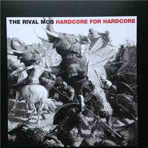 The Rival Mob - Hardcore For Hardcore download flac