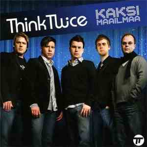 Think Twice  - Kaksi Maailmaa download flac