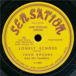 Todd Rhodes And His Toddlers - Lonely Echoes download flac