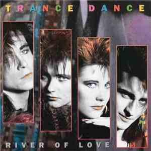 Trance Dance - River Of Love download flac