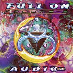 Various - Full On Volume 3 - Audio XTZ download flac