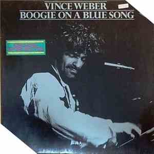 Vince Weber - Boogie On A Blue Song download flac