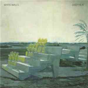 White Walls  / Deep Heat  - White Walls / Deep Heat download flac