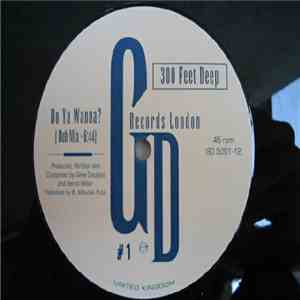 300 Feet Deep - Do Ya Wanna? download flac