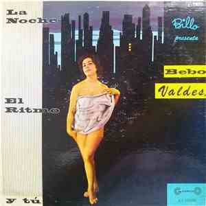 Bebo Valdes - La Noche, El Ritmo Y Tú download flac