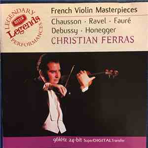 Christian Ferras With Georges Sébastian Conducting L'Orchestre National De Belgique - Chausson, Ravel, Honegger, Debussy, Faure, Pierre Barbizet - French Violin Masterpieces download flac