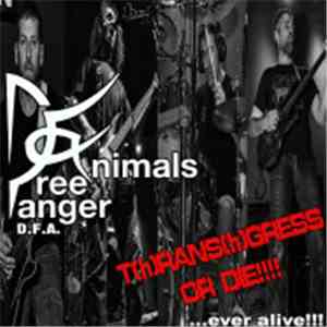 Danger Free Animals - T(h)rans(h)gress Or Die!!!! … Ever Alive!!! download flac