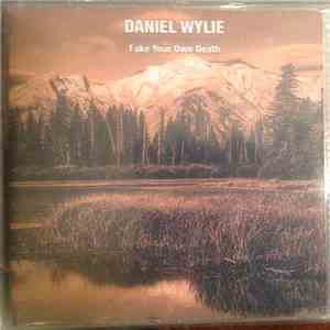 Daniel Wylie - Fake Your Own Death download flac