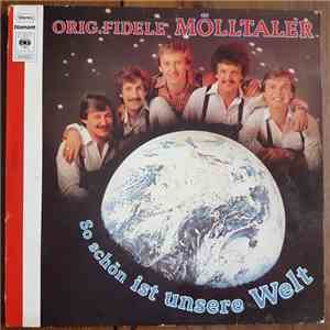 Die Fidelen Mölltaler - So Schön Ist Unsere Welt download flac