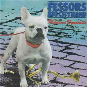 Fessors Big City Band - Madame Dynamite download flac