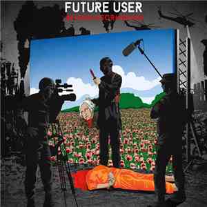 Future User - #SteroidsOrHeroin download flac