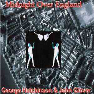 George Hutchinson & John Glover  - Midnight Over England download flac