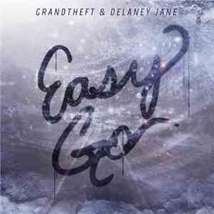 Grandtheft & Delaney Jane - Easy Go download flac