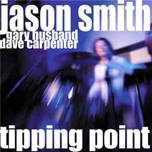 Jason Smith  / Gary Husband / Dave Carpenter - Tipping Point download flac