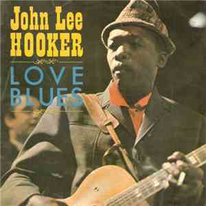 John Lee Hooker - Love Blues download flac