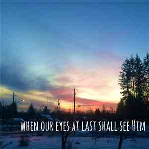 Jonathan Inc. - When Our Eyes At Last Shall See Him download flac
