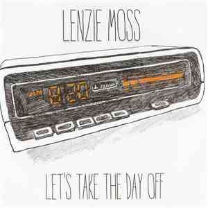 Lenzie Moss - Let's Take The Day Off download flac