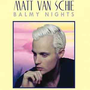 Matt Van Schie - Balmy Nights download flac