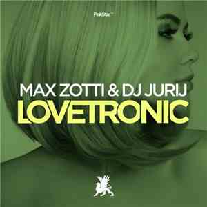 Max Zotti & DJ Jurij - Lovetronic download flac