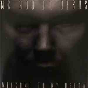MC 900 Ft Jesus - Welcome To My Dream download flac