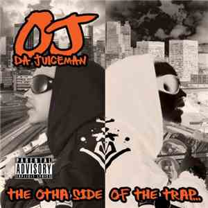 OJ Da Juiceman - The Otha Side Of The Trap download flac