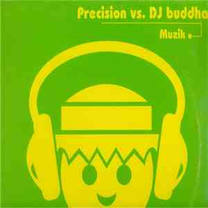 Precision vs. DJ Buddha - Muzik download flac