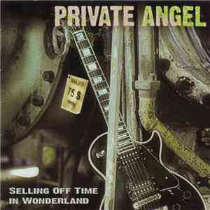 Private Angel - Selling Off Time In Wonderland download flac