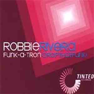 Robbie Rivera - Funk-A-Tron download flac