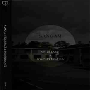 Sangam - Sour Face And Broken Nights download flac