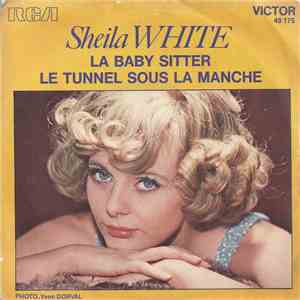 Sheila White - La Baby Sitter / Le Tunnel Sous La Manche download flac