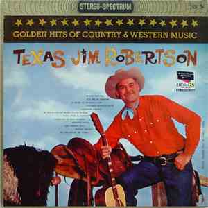 Texas Jim Robertson - Golden Hits Of Country & Western Music download flac