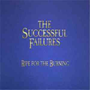 The Successful Failures - Ripe For The Burning download flac