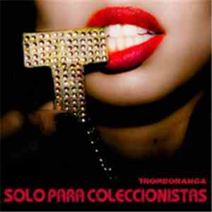 Tromboranga - Solo Para Coleccionistas Vol. 1 download flac