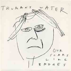 Trumans Water - Our Scars Like Badges download flac