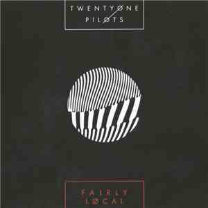Twenty One Pilots - Fairly Local download flac