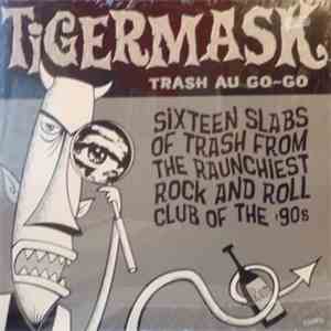 Various - Tigermask: Trash Au Go-Go download flac