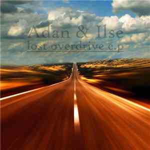 Adan & Ilse - Lost Overdrive - E​.​P download flac