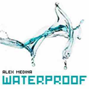 Alex Medina - Waterproof EP download flac
