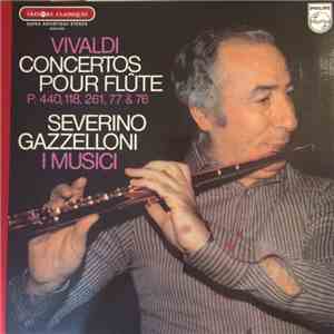 Antonio Vivaldi, Severino Gazzelloni, I Musici - Flute Concertos/ P.440, 118, 261, 77, 76 download flac