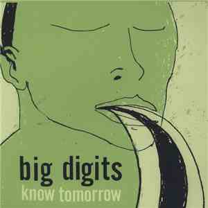 Big Digits - Know Tomorrow download flac