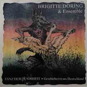 Brigitte Döring & Ensemble - Tanz Der Dummheit - Geschichte(n) Aus Deutschland download flac